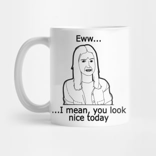 You Look Nice Mug